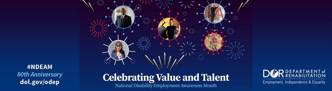 A dark blue banner for National Disability Employment Awareness Month NDEAM, featuring the text Celebrating Value and Talent, NDEAM, 80th Anniversary, and dol.gov/odep. The banner includes the Department of Rehabilitation DOR logo and circular portraits of several individuals, framed by red, white, and blue fireworks-like graphics.